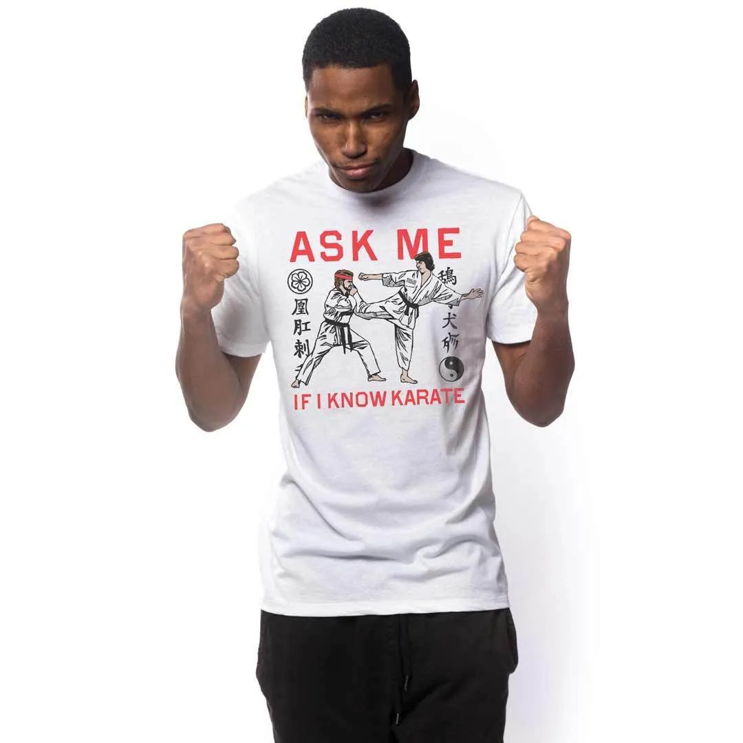 Ask Me If I Know Karate T-shirt